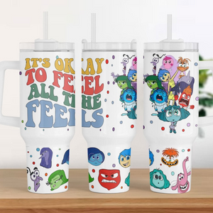 It's Okay To Feel All The Feels - Tumbler Cup With Straw