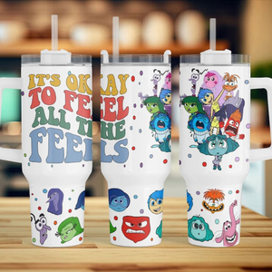 It's Okay To Feel All The Feels - Tumbler Cup With Straw