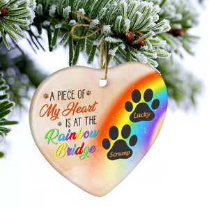 Custom Name A Piece Of My Heart Is At The Rainbow Bridge - Personalized Ceramic Ornament - Dog Memorial Gift, Sympathy Gift, Gift For Pet Lovers, Christmas Gift NH96