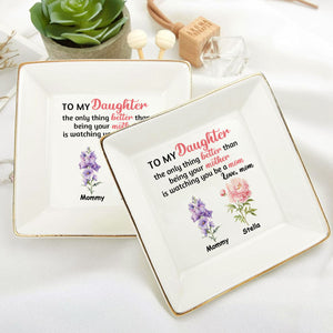 To My Daughter The Only Thing Better Than Being Your Mother - Personalized Jewelry Dish - Gift For Daughter  Grandma, Mom, Girlfriend, Wife, Bestie, Sister - NH96