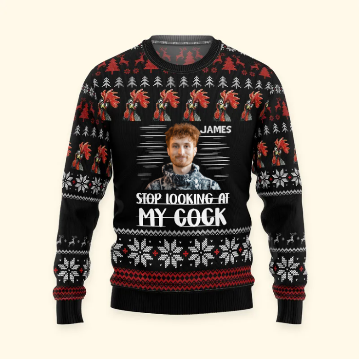 Custom Photo Stop Looking At My Cock - Personalized Ugly Sweatshirt