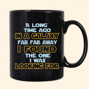 Star Wars I Found The One I Was Looking For - Gift For Couple - Personalized Ceramic Mug - CL19 NH96