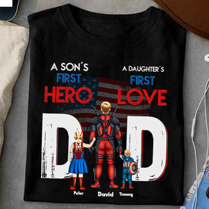 Super Hero The Daughter's First Love The Son's First Hero - Gift For Dad - Personalized TShirt - CL02 NA94