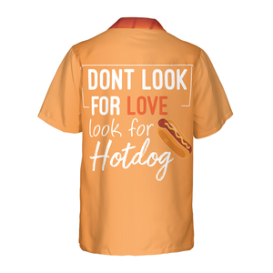 Funny Halloween Hotdog Don't Look For Love Hawaiian Shirt