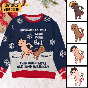 I Promise To Still Grab Your Butt - Personalized Ugly Sweatshirt - Gift For Couple, Husband Wife, Anniversary CL17 NH96