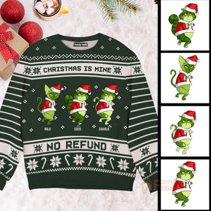 Christmas Is Mine, No Refund Grinchy Cat - Gift For Christmas - Personalized Ugly Sweater - CL16 NH96