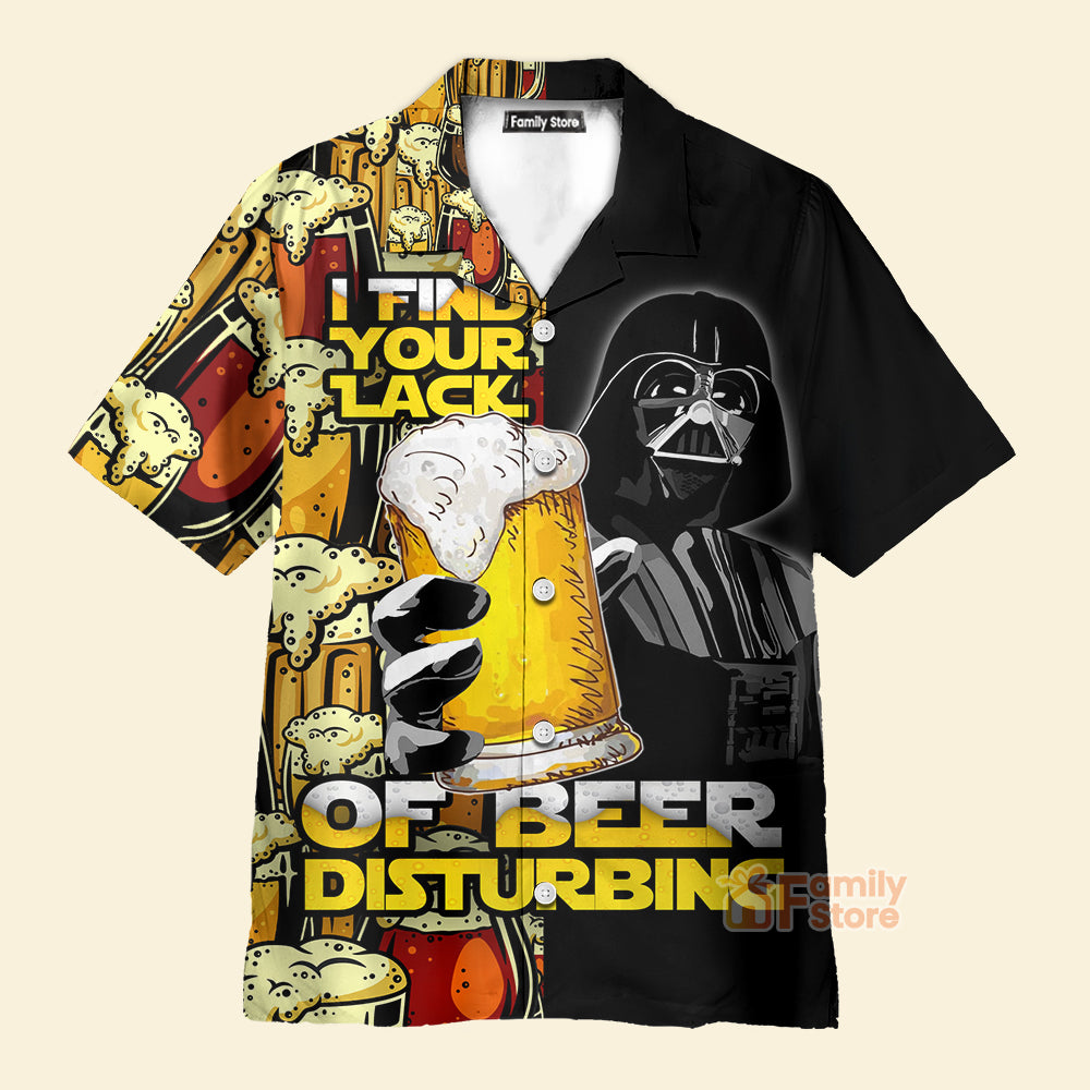 FamilyStore Star Wars Darth Vader I Find Your Lack Of Beer Disturbing - Hawaiian Shirt