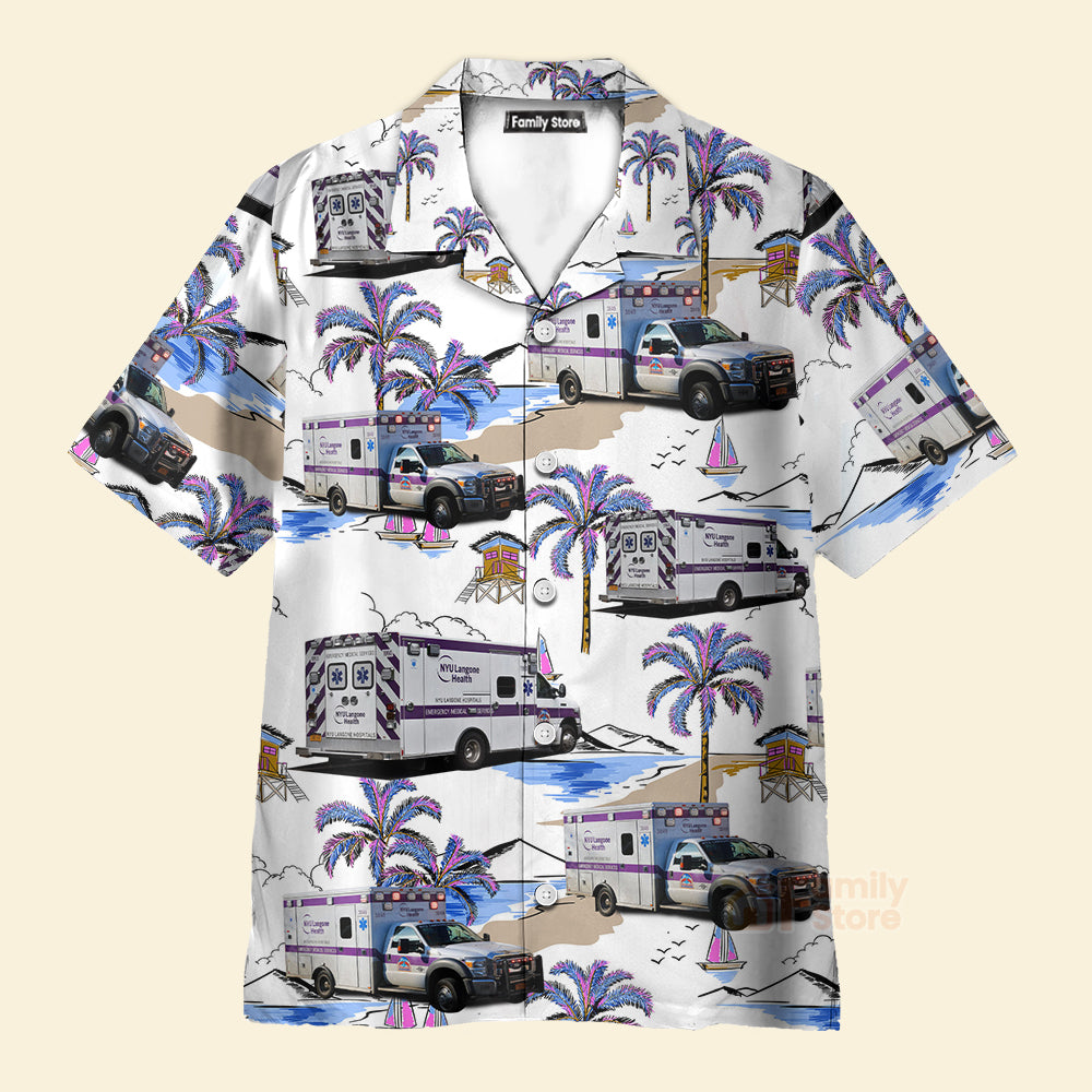 FamilyStore NYU Langone Health EMS Ambulance, New York City, New York Hawaiian Shirt