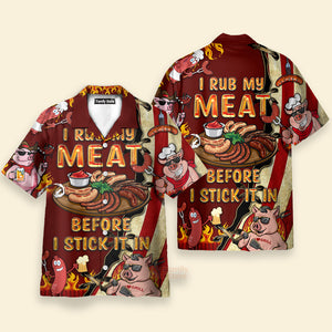 Food I Rub My Meat Before I Stick It In Food Hawaiian Shirt