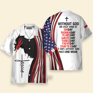 7 Days Without God Make One Weak American Flag Jesus Christ Hawaiian Shirt