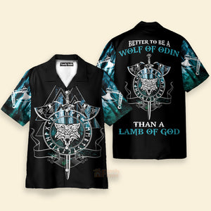 Better To Be a Wolf Of Odin Than A Lamb Of God Hawaiian Shirt