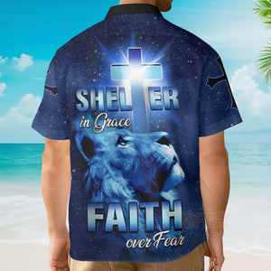 Shelter In Grace Faith Over Fear God Jesus Hawaiian Shirt