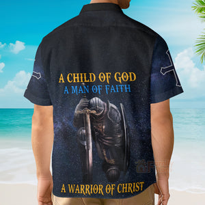 A Child Of God A Man Of Faith A Warrior Of Christ Hawaiian Shirt