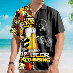 FamilyStore Star Wars Darth Vader I Find Your Lack Of Beer Disturbing - Hawaiian Shirt