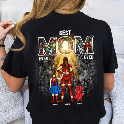 Super Hero Best Mom Ever Ever - Gift For Mom - Personalized TShirt - CL02 NH96