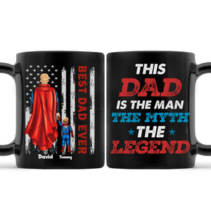 Super Hero This Dad Is The Man The Myth The Legend - Gift For Dad - Personalized Ceramic Mug - CL02 NA94