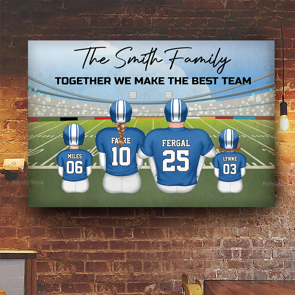 We Make The Best Team - Gift For Family, Football Lovers - Personalized Canvas Poster - SPCL02 NA94