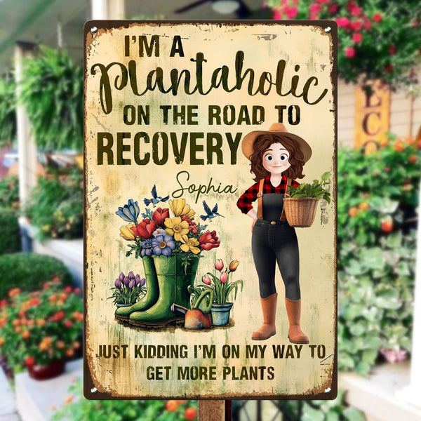 I'm A Plantaholic On The Road To Recovery - Personalized Metal Sign | GR31
