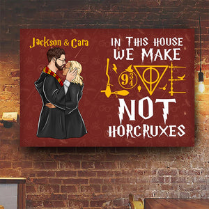 In This House We Make Love Not Horcruxes - Gift For Couple - Personalized Canvas Poster - CL20 NH96