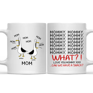 Mom Mom Mommyy What - Gift For Mother - Personalized Ceramic Mug - NH96