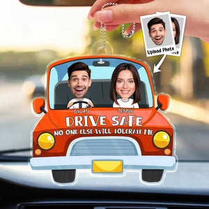 Custom Photo Drive Safe And No One Else Can Tolerate Us Version 2 - Gift For Couple - Personalized Car Hanging Ornament NA94