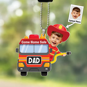 Custom Photo Firefighter Truck Come Home Safe Daddy - Gift For Dad - Personalized Car Hanging Ornament - NA04