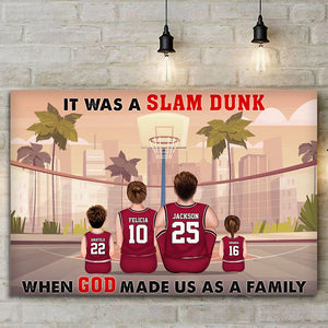 It Was A Slam Dunk When God Made Us A Family - Gift For Family - Personalized Canvas Poster - SPCL03 NA94