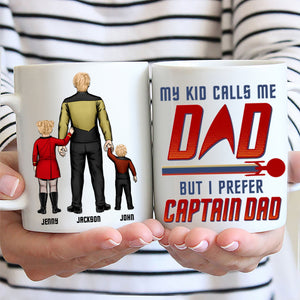 My Kid Calls Me Dad But I Prefer Captain Dad - Gift For Daddy - Personalized Ceramic Mug - CL22 NA94