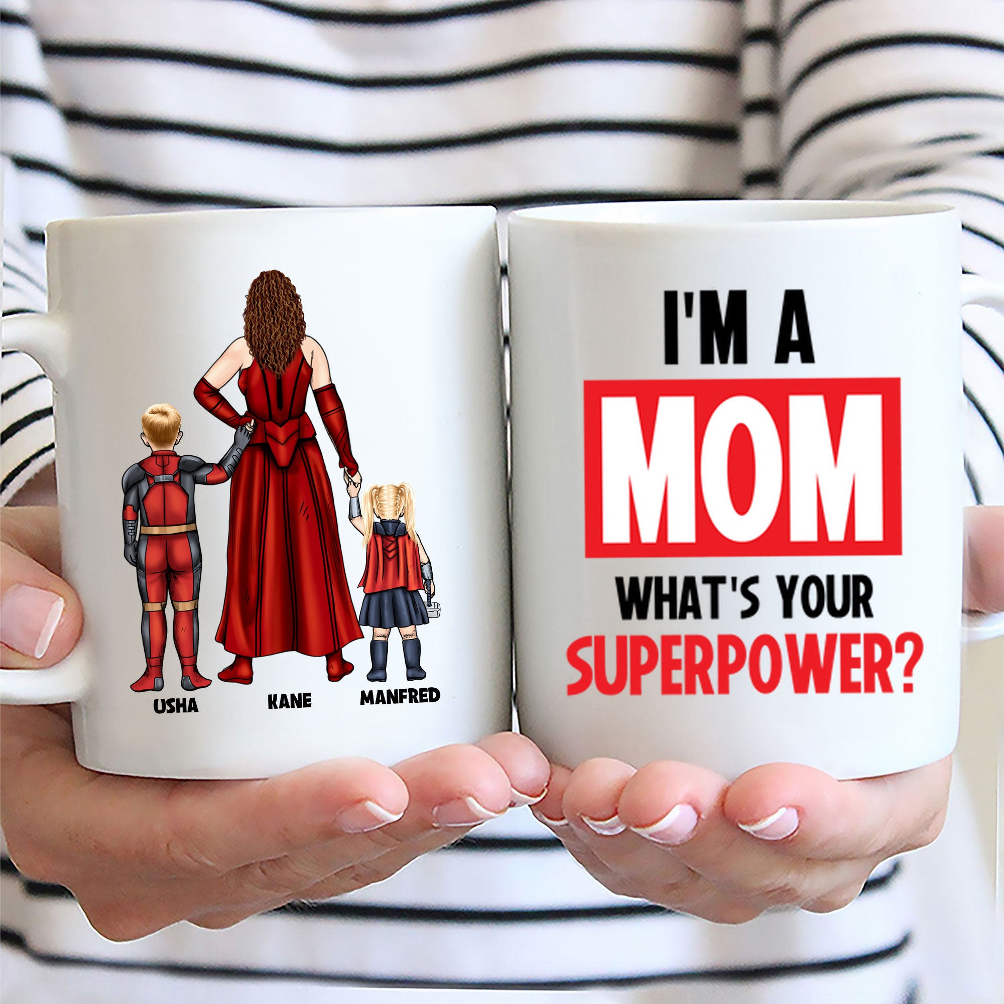 I Am A Mom What Is Your Super Power - Gift For Mom - Personalized Ceramic Mug CL02 NA94