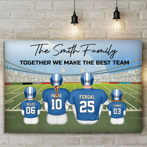 We Make The Best Team - Gift For Family, Football Lovers - Personalized Canvas Poster - SPCL02 NA94