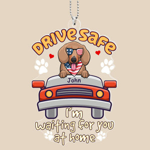 Custom Photo Drive Safe I'm Waiting For You At Home - Gift For Pet Lovers - Personalized Car Hanging Ornament - CL12 NA94