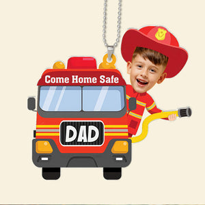 Custom Photo Firefighter Truck Come Home Safe Daddy - Gift For Dad - Personalized Car Hanging Ornament - NA04