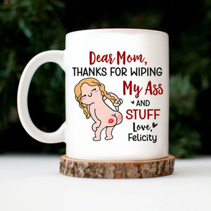 Thanks For Wiping, Dear Mom - Gift For Mother - Personalized Ceramic Mug - cl17 NH96