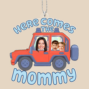 Custom Photo Here Comes The Mommy - Gift For Mom - Personalized Car Hanging Ornament - NA94