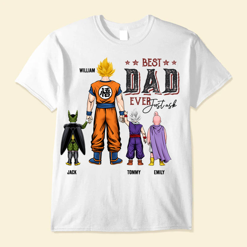 Best Dad Ever Just Ask - Gift For Dad, Grandfather - Personalized Unisex Shirt