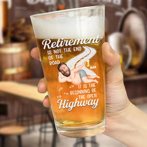 Retirement Is Not The End Of The Road - Gift For Dad - Personalized Beer Glass