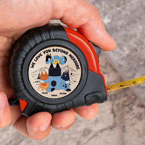 We love you Beyond Measure BL - Gift For Dad - Personalized Tape Measure