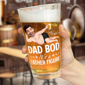 It's Not A Dad Bod It's A Father Figure Funny - Gift For Dad - Personalized Beer Glass