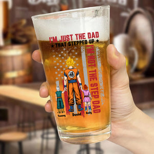 I'm Just The Dad That Stepped Up - Gift For Dad - Personalized Beer Glass