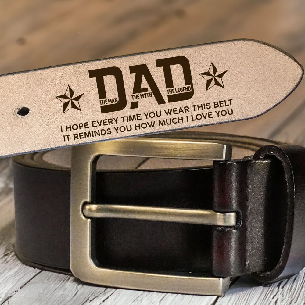 This Reminds You How Much I Love You - Gift For Dad - Personalized Engraved Leather Belt