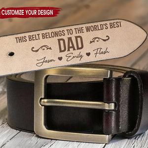 This Belt Belongs To The World's Best Dad - Gift For Dad - Personalized Engraved Leather Belt