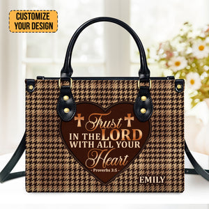 Trust In The Lord With All Your Heart - Personalized Leather Handbag With Handle - AT4081238