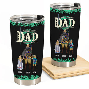 The Legend Of Dad Children Of The Kingdom - Gift For Dad - Personalized Tumbler - CL07 NA94