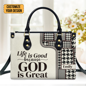 Life Is Good Because God Is Great - Unique Personalized Leather Handbag - AT4081325