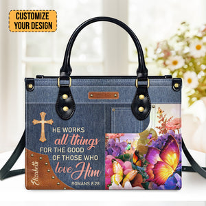 He Works All Things For The Good Of Those Who Love Him - Personalized Leather Handbag With Handle - AT4080712