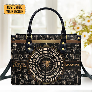 I Can Only Imagine - Unique Personalized Leather Handbag - AT4080824