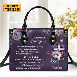 I Can Only Imagine - Thoughtful Gift For Christians - Personalized Leather Handbag With Handle - AT4080823