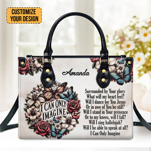 I Can Only Imagine - Beautiful Personalized Leather Handbag - AT4081212