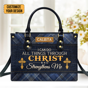 I Can Do All Things Through Christ Who Strengthens Me - Thoughtful Gift For Christians - Personalized Leather Handbag With Handle - AT4080822