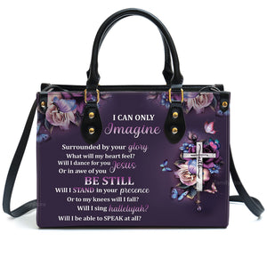 I Can Only Imagine - Thoughtful Gift For Christians - Personalized Leather Handbag With Handle - AT4080823